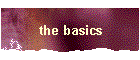 the basics