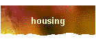 housing