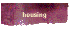 housing