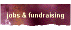 jobs & fundraising