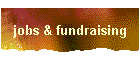 jobs & fundraising