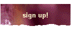 sign up!